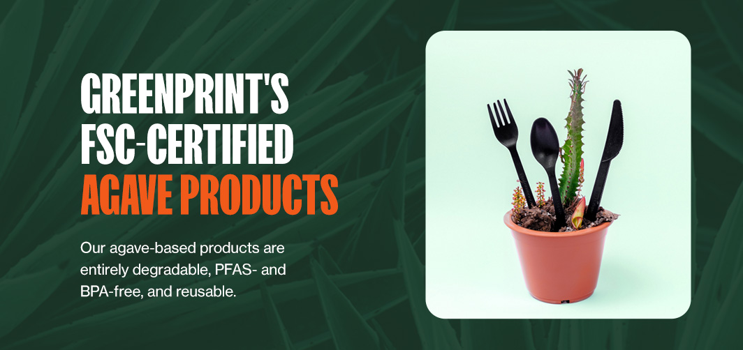 Greenprint's FSC-Certified Agave Products