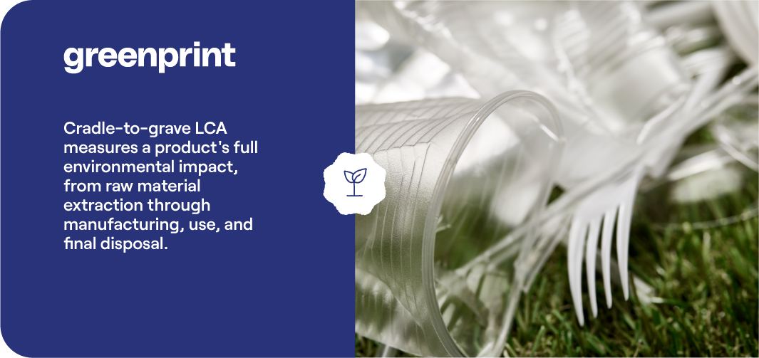 Cradle-to-grave LCA measures full environmental impact from raw materials to disposal